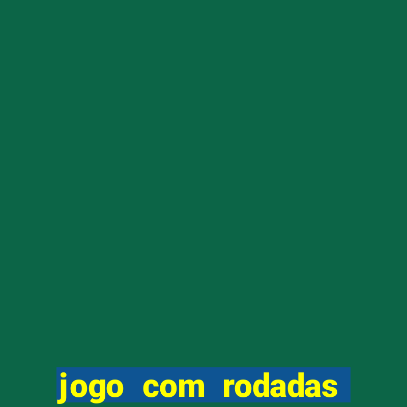 jogo com rodadas gratis sem deposito